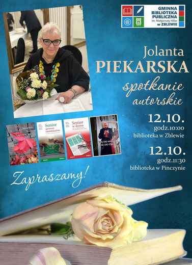 Spotkanie autorskie z Jolantą Piekarską dnia 12 października o godz.10.00 w bibliotece w Zblewie i o godz.11.30 w bibliotece w Pinczynie