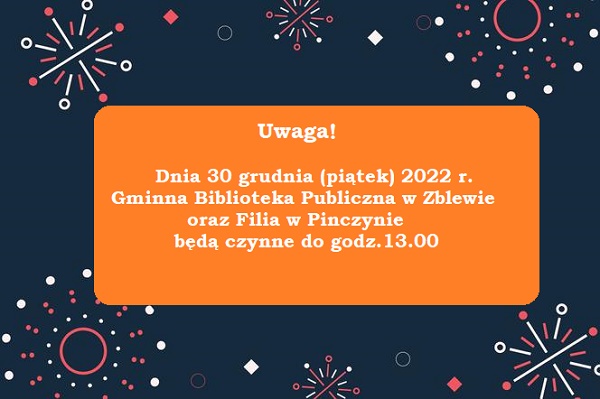 Informacja o zmianie czasu pracy dnia 30 grudnia 2022 r. Pracujemy do godz. 13.00