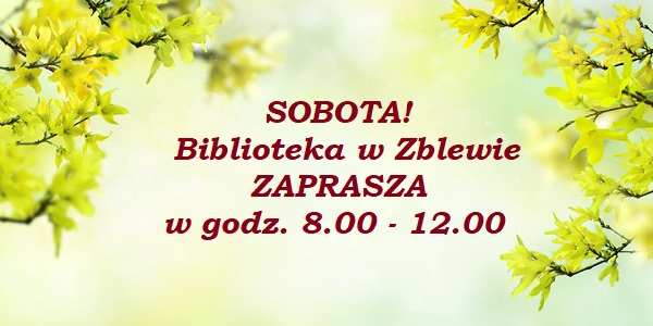 Informacja o&nbsp;czynnej bibliotece w&nbsp;Zblewie w&nbsp;sobotę w&nbsp;godz.8-12