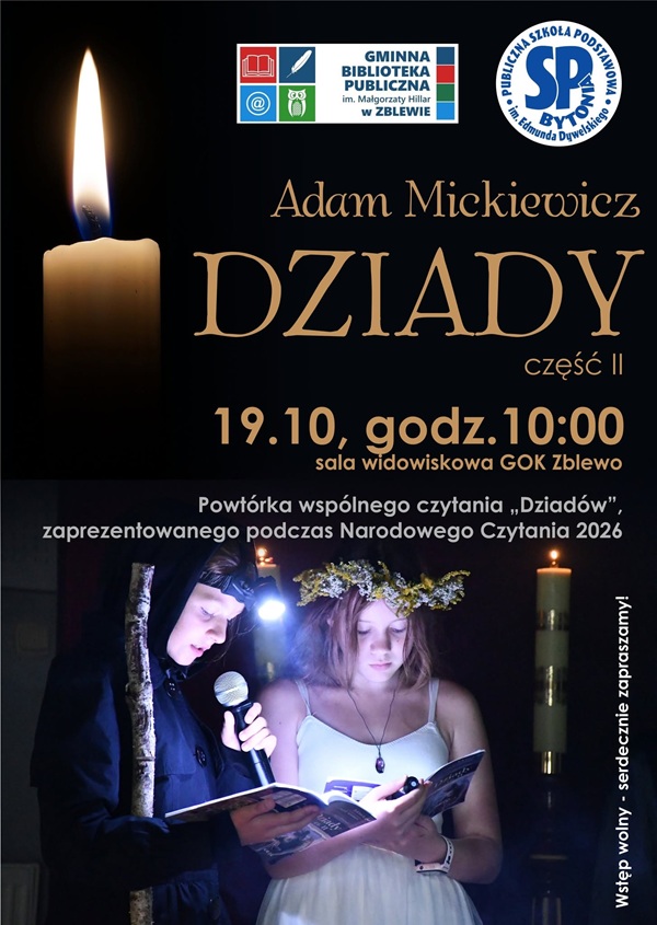 Plakat zapraszający na&nbsp;wsp&oacute;lne czytanie "Dziad&oacute;w" cz.II A. Mickiewicza, 19 pażdziernika o&nbsp;godz.10. 00 w&nbsp;sali widowiskowej GOK w&nbsp;Zblewie. U dołu dwoje młodych os&oacute;b w&nbsp;strojach nawiązujących do utworu czyta książkę przy świetle świec. 