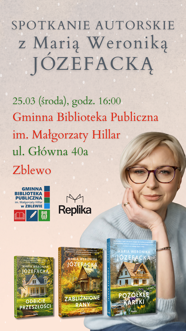 Na plakacie Maria J&oacute;zefacka i&nbsp;informacja o&nbsp;spotkaniu autorskim dnia 25 marca o&nbsp;godz.16.00 w&nbsp;bibliotece w&nbsp;Zblewie