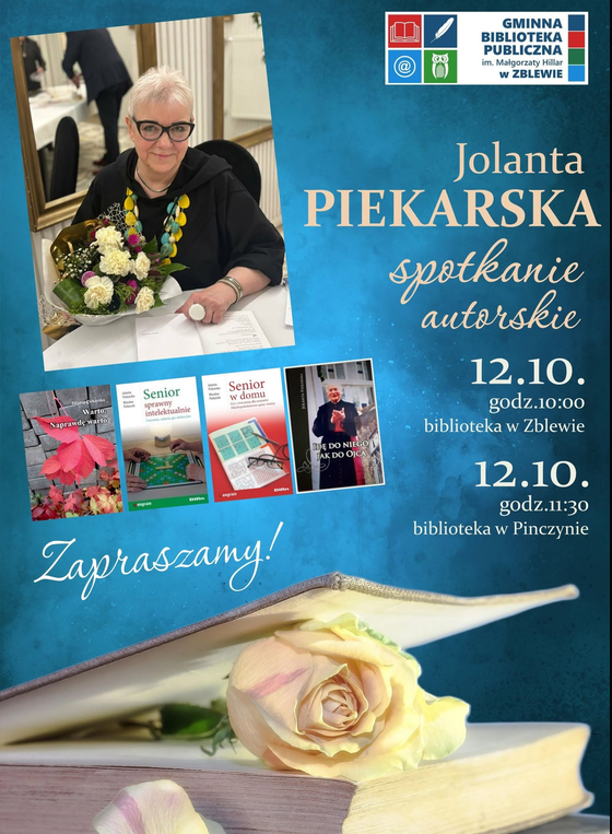 Spotkanie autorskie z&nbsp;Jolantą Piekarską dnia 12 października o&nbsp;godz.10.00 w&nbsp;bibliotece w&nbsp;Zblewie i&nbsp;o godz.11.30 w&nbsp;bibliotece w&nbsp;Pinczynie