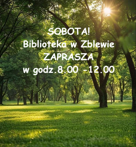 Na tle słonecznych drzew napis o&nbsp;czynnej bibliotece w&nbsp;Zblewie w&nbsp;sobotę w&nbsp;godz.8-12t