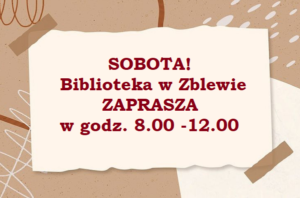 Informacja o&nbsp;czynnej bibliotece w&nbsp;Zblewie w&nbsp;sobotę w&nbsp;godz.8-12