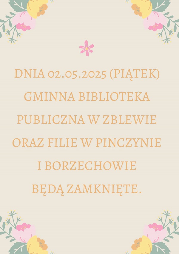 Na grafice z&nbsp;kwiatkami informaja o&nbsp;nieczynnej bibliotece w&nbsp;Zblewie, Pinczynie i&nbsp;Borzechowie