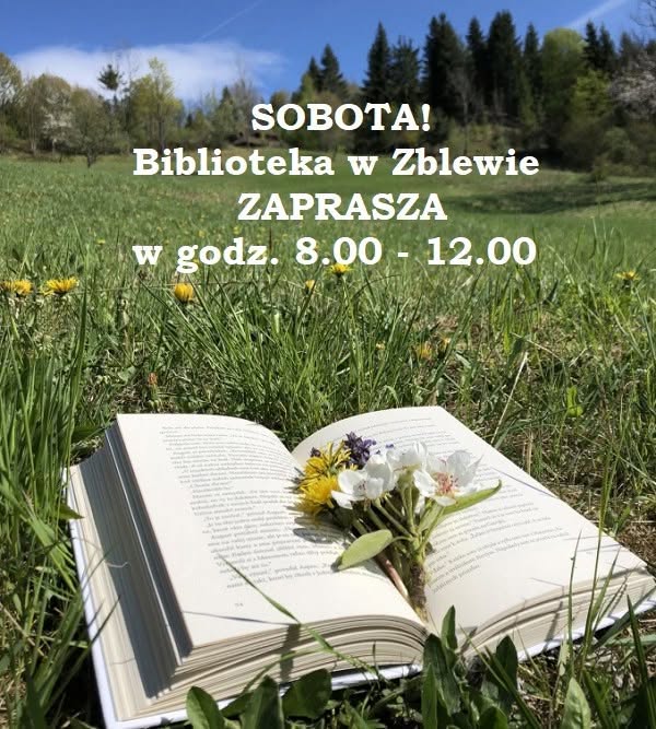 Otwarta książka leżaca na&nbsp;trawie, na&nbsp;niej bukiecik kwiat&oacute;w. wyżej informacja o&nbsp;czynnej bibliotece w&nbsp;sobotę w&nbsp;Zblewie w&nbsp;godz. 8-12