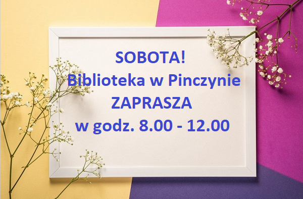 Informacja o czynnej bibliotece w Pinczynie w sobotę w godz.8-12