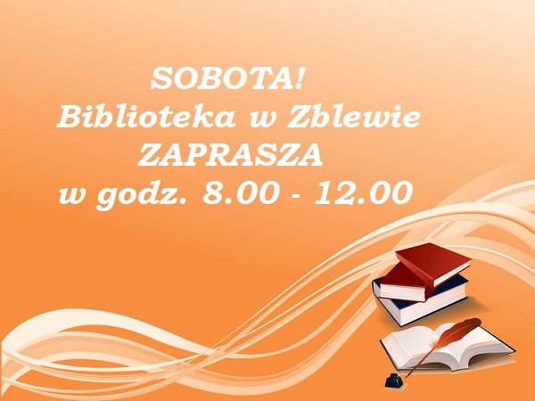 Na pomarańczowym tle informacja o&nbsp;czynnej bibliotece w&nbsp;Zblewie w&nbsp;sobotę w&nbsp;godz 8-12