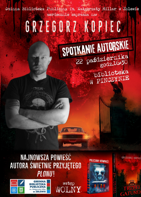 W czerwonym tle postać Grzegorza Kopca, u g&oacute;ry napis : spotkanie autorskie 22 października w&nbsp;bibliotece w&nbsp;Pinczynie o&nbsp;godz.16.30. Na dole zdjęcia książek autora.