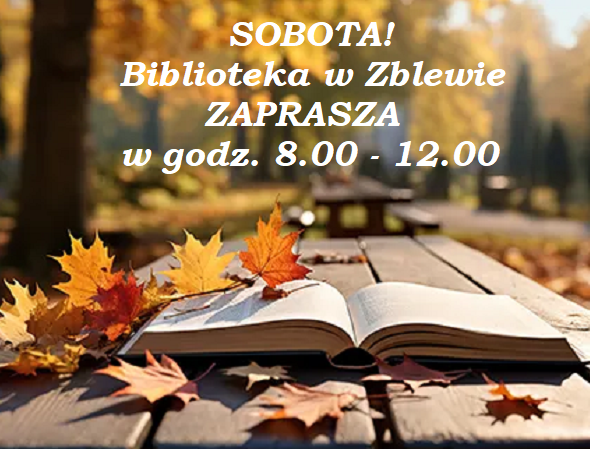Informacja o&nbsp;czynnej bibliotece w&nbsp;Zblewie w&nbsp;sobotę w&nbsp;godz.8-12