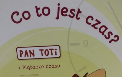 Zdjęcie do &quot;PAN TOTI I PLĄTACZE CZASU&quot; - DZIĘKUJEMY!