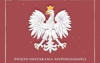 Zdjęcie do ŚWIĘTO ODZYSKANIA NIEPODLEGŁOŚCI