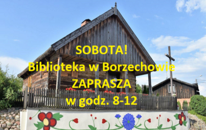Zdjęcie do SOBOTA! - ZAPRASZAMY DO BORZECHOWA