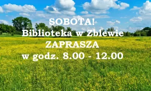 Na grafice łąki pokrytej rzepakiem i błękitnego nieba napis o czynnej bibliotece w Zblewie w sobotę  w godz. 8-12