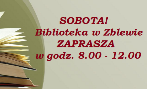 Informacja o czynnej bibliotece w Zblewie w sobotę w godz. 8-12.