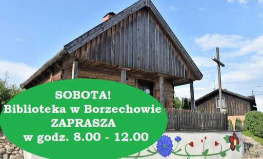 Biblioteka w Borzechowie z zewnątrz, w lewym rogu w zielonym owalu informacja o czynnej bibliotece w sobotę w godz.8-12